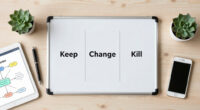 Outcome-First Decisions: Keep, Change, or Kill